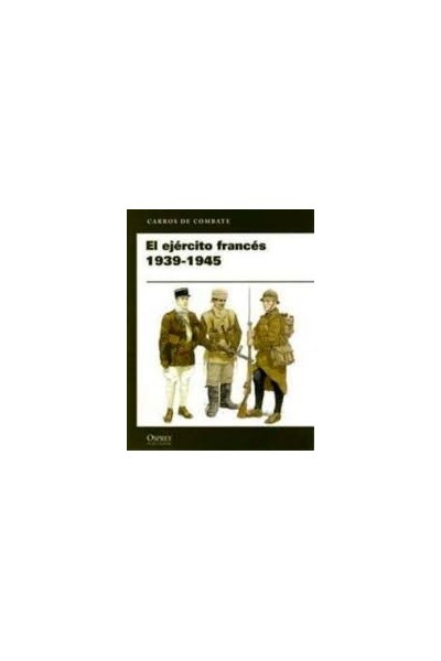 CARROS DE COMBATE. El ejército francés, 1939-1945